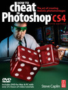 How to Cheat in Photoshop CS4 (eBook): The Art of Creating Photorealistic Montages
